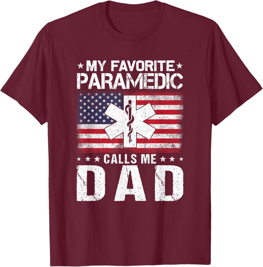 My Favorite Paramedic Calls Me Dad Proud Dad Father's Day T-Shirt - T-Shirt | Maroon