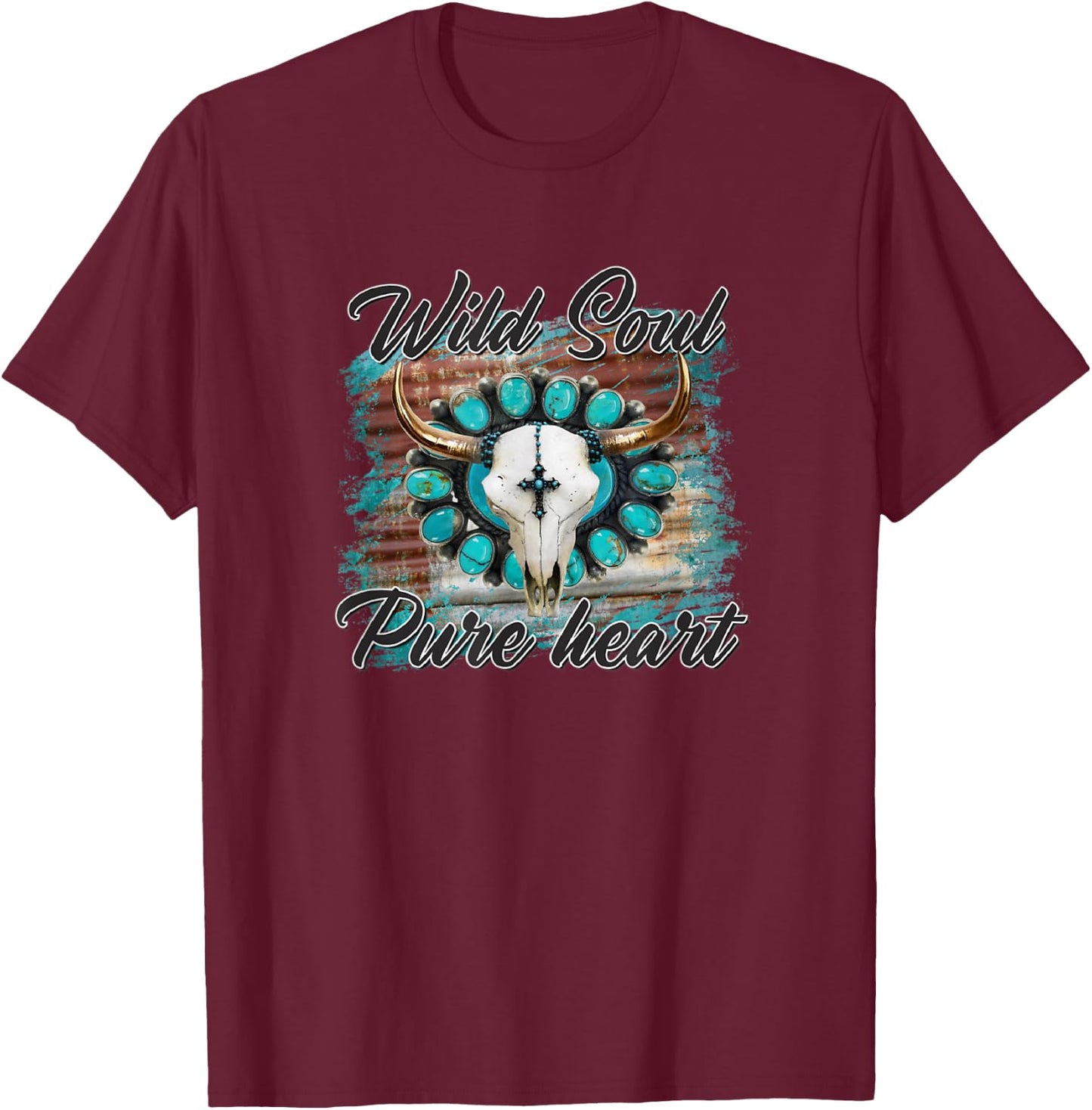 Turquoise Wild Soul Pure Heart Country Rodeo Cowgirl Western T-Shirt - T-Shirt | Maroon
