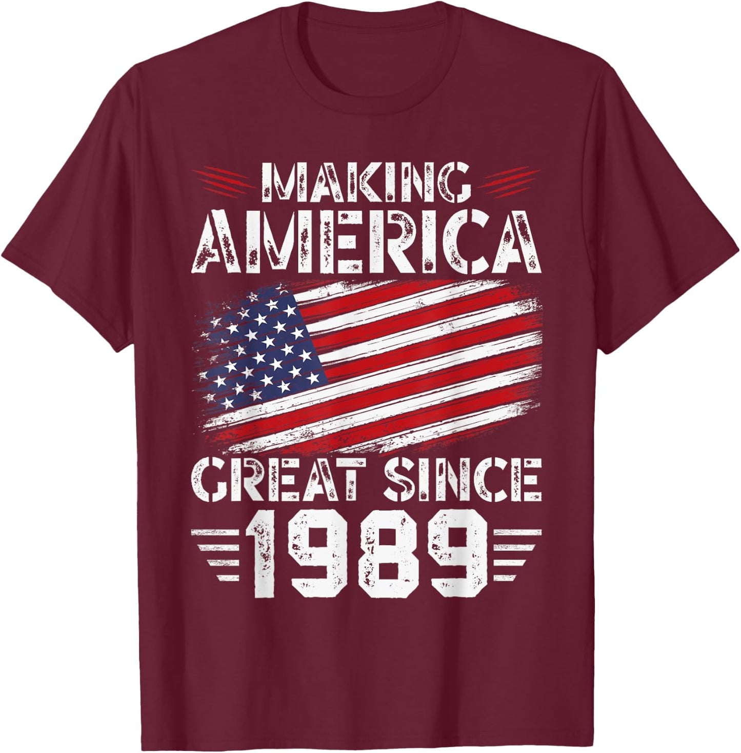 Making America Great Since 1989 American Flag Birthday T-Shirt - T-Shirt | Maroon