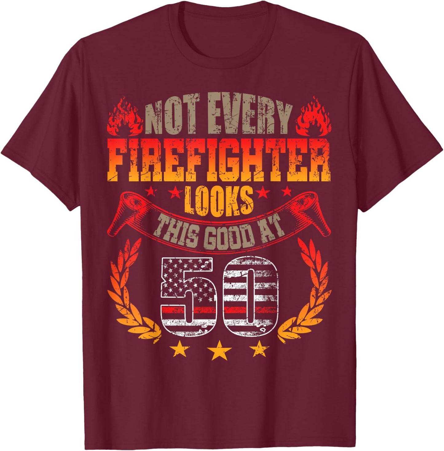Funny Firefighter 50th Birthday Gift Shirt Vintage Gift T-Shirt - T-Shirt | Maroon
