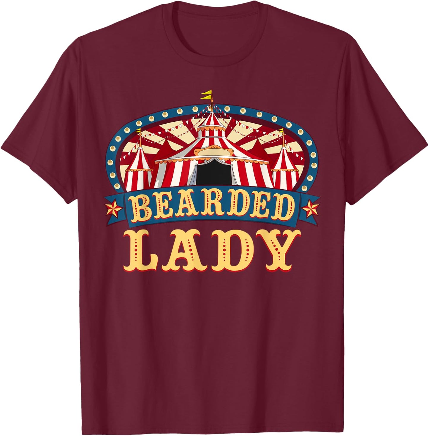 Bearded Lady I Circus Themed Birthday Party T-Shirt - T-Shirt | Maroon