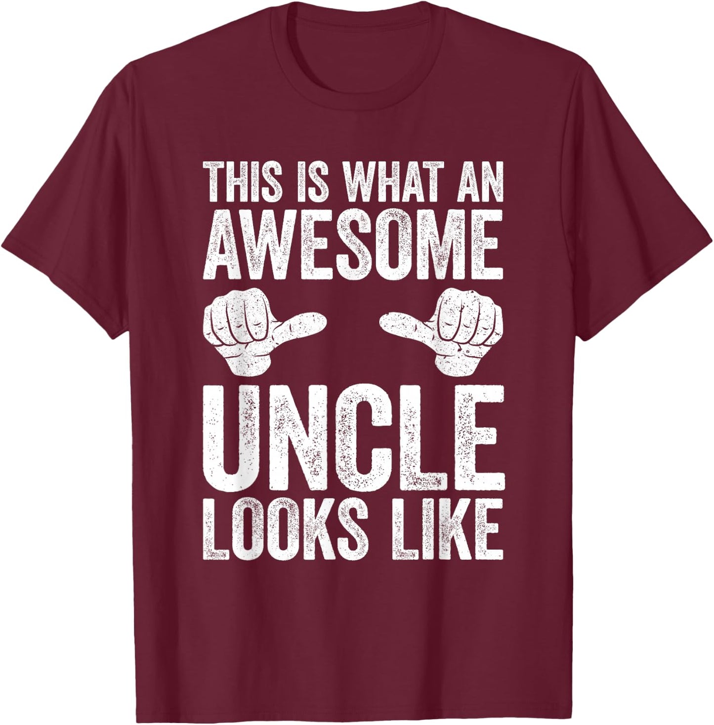This Is What An Awesome Uncle Looks Like Shirt Men T-Shirt - T-Shirt | Maroon