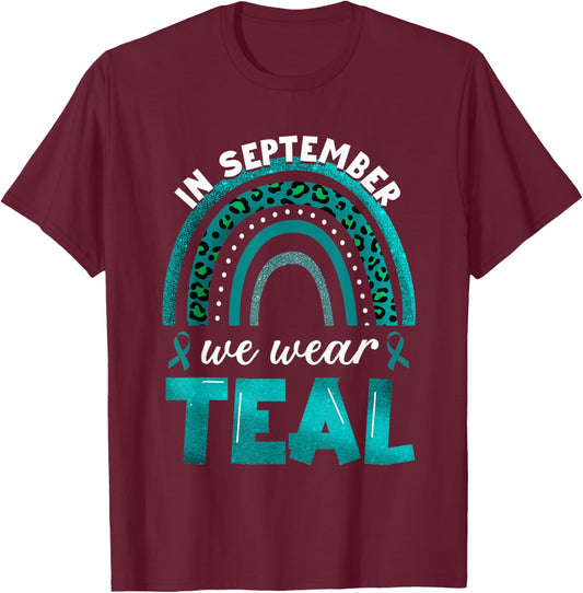 In September We Wear Teal Rainbow Ovarian Cancer Awareness T-Shirt - T-Shirt | Maroon