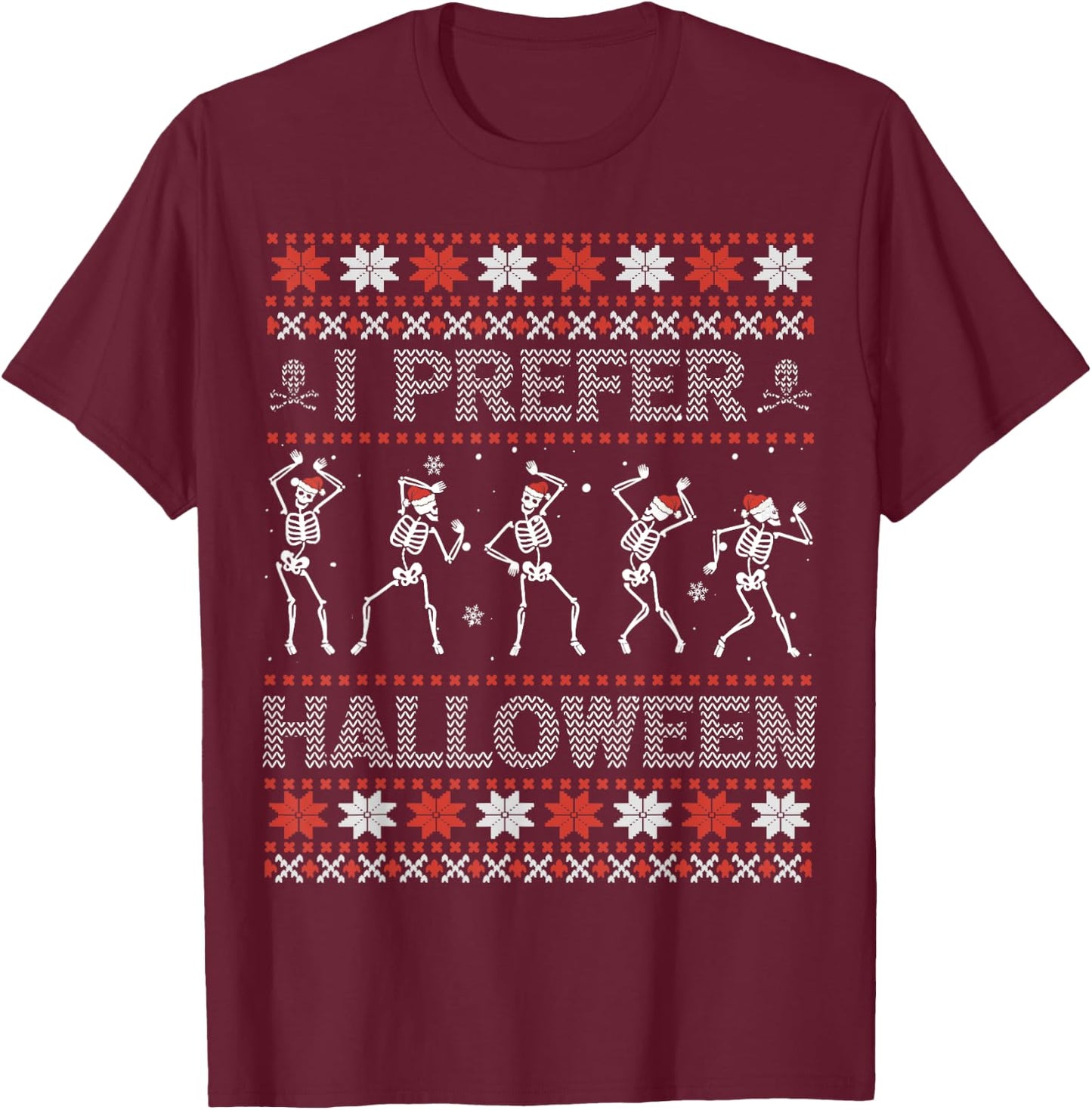 I Prefer Halloween Ugly Christmas Sweater Dancing Skeletons T-Shirt - T-Shirt | Maroon
