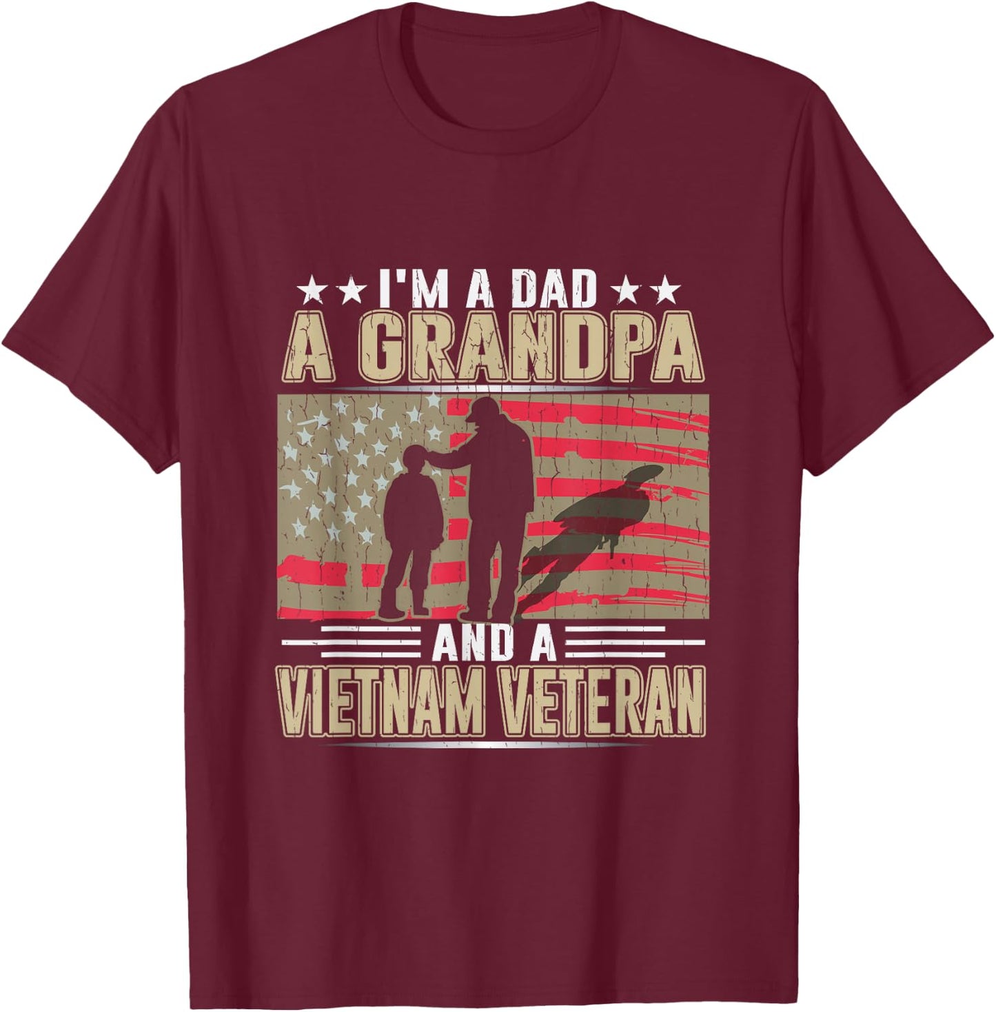 I'm A Dad - a Grandpa - and a Vietnam Veteran T-Shirt - T-Shirt | Maroon