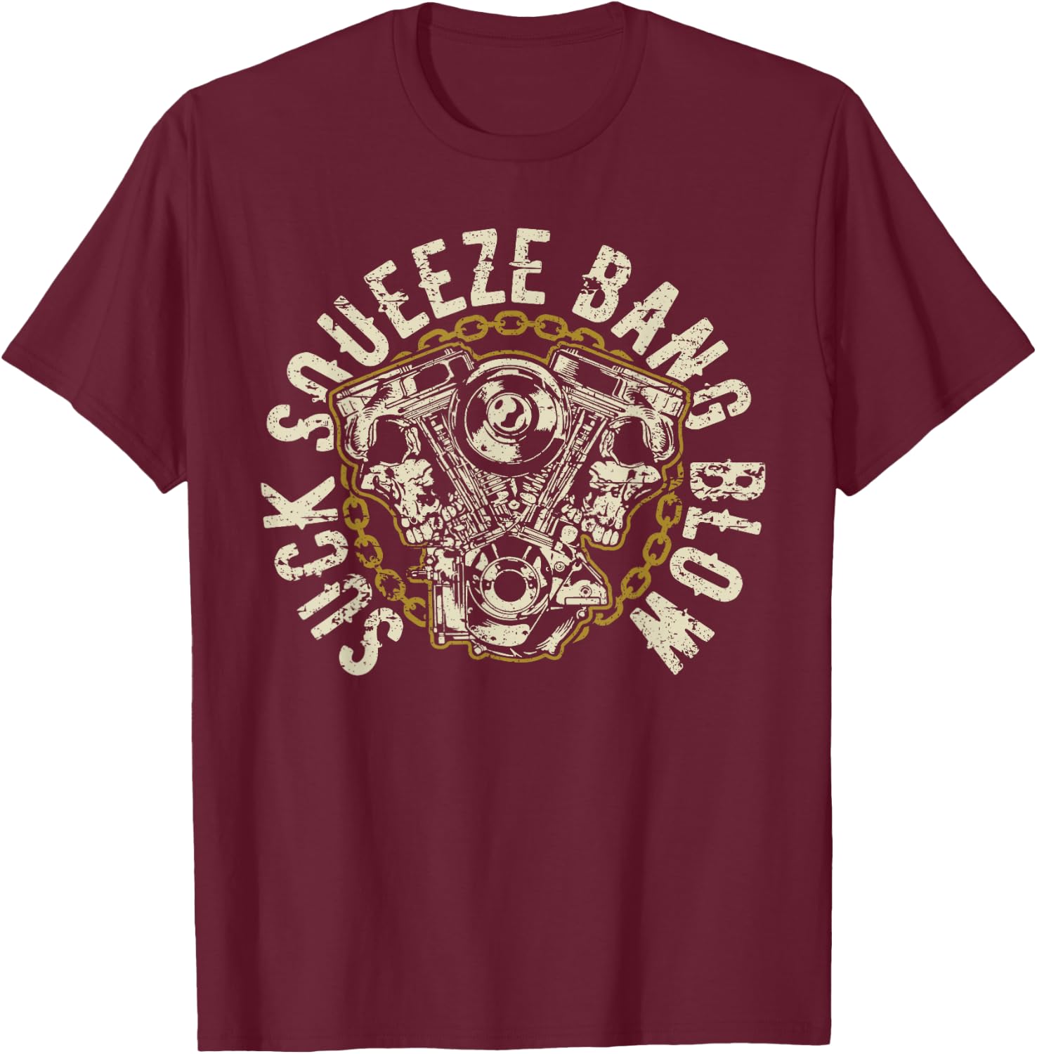 Suck Squeeze Bang Blow Motorcycle V-twin Engine Skull Design T-Shirt - T-Shirt | Maroon