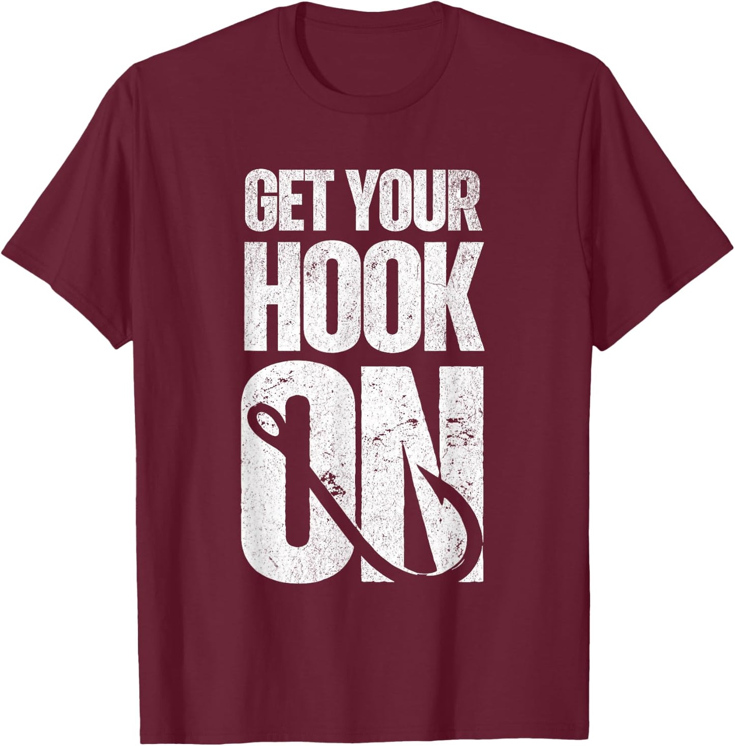 Get Your Hook On T-Shirt - T-Shirt | Maroon