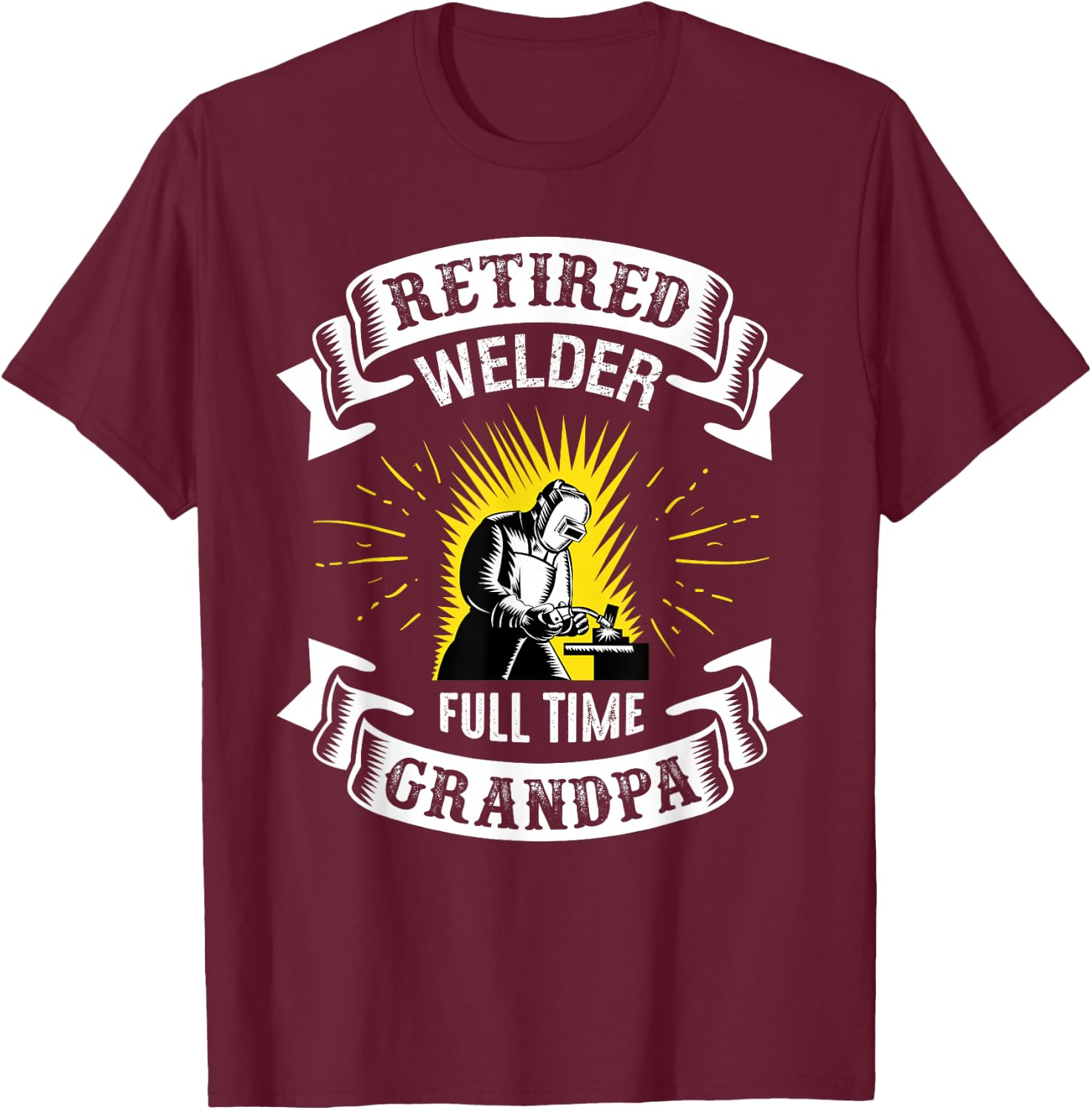 Retired Welder Shirt Funny Retirement 2021 Gifts For Grandpa T-Shirt - T-Shirt | Maroon
