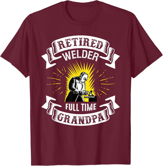 Retired Welder Shirt Funny Retirement 2021 Gifts For Grandpa T-Shirt - T-Shirt | Maroon