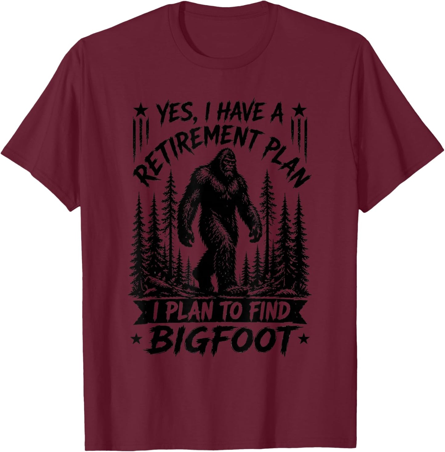 Funny Bigfoot Retirement Plan Sasquatch Silhouette Adventure T-Shirt - T-Shirt | Maroon