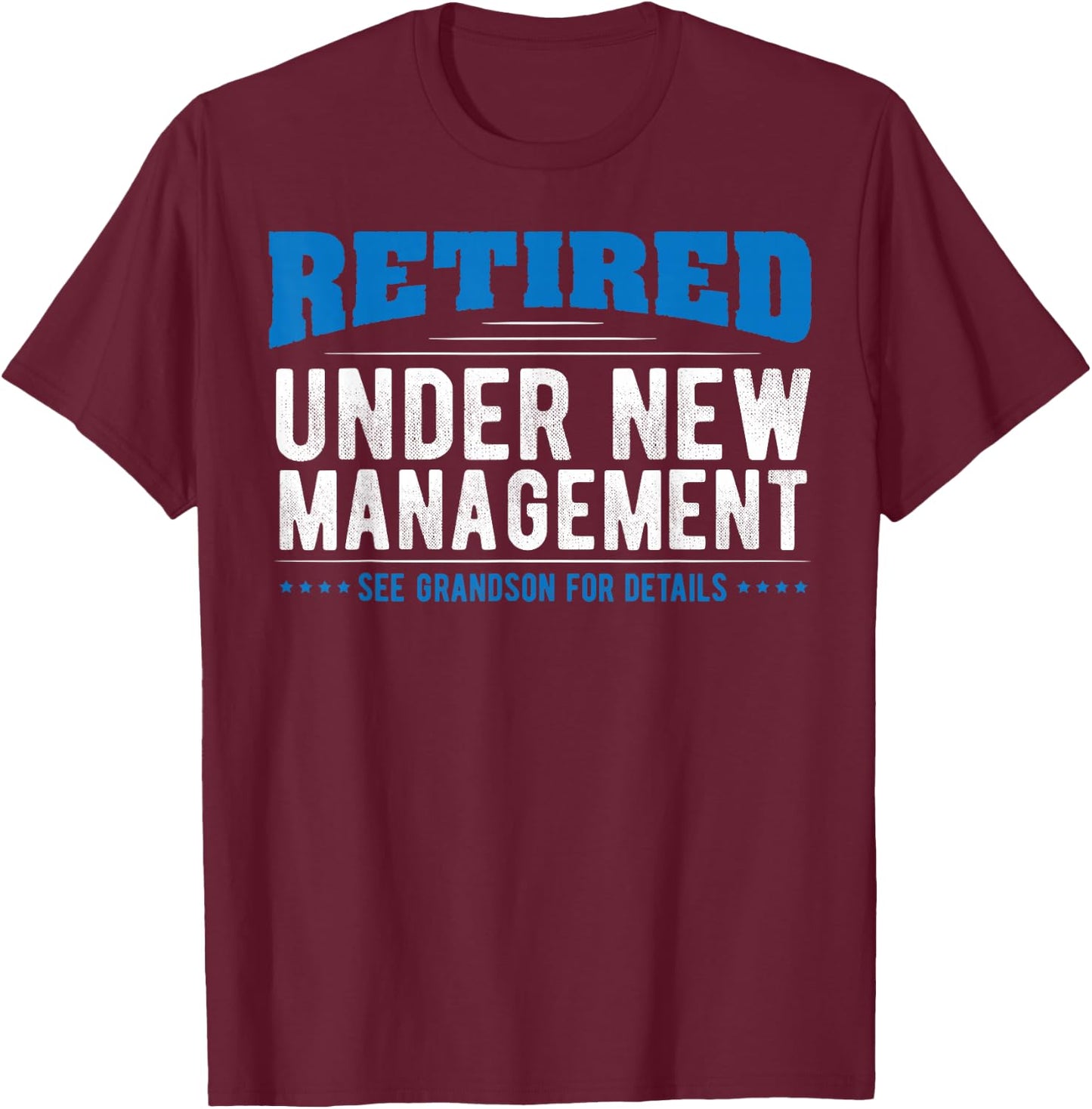 Grandpa Grandson Clothing - Retired Under New Management T-Shirt - T-Shirt | Maroon