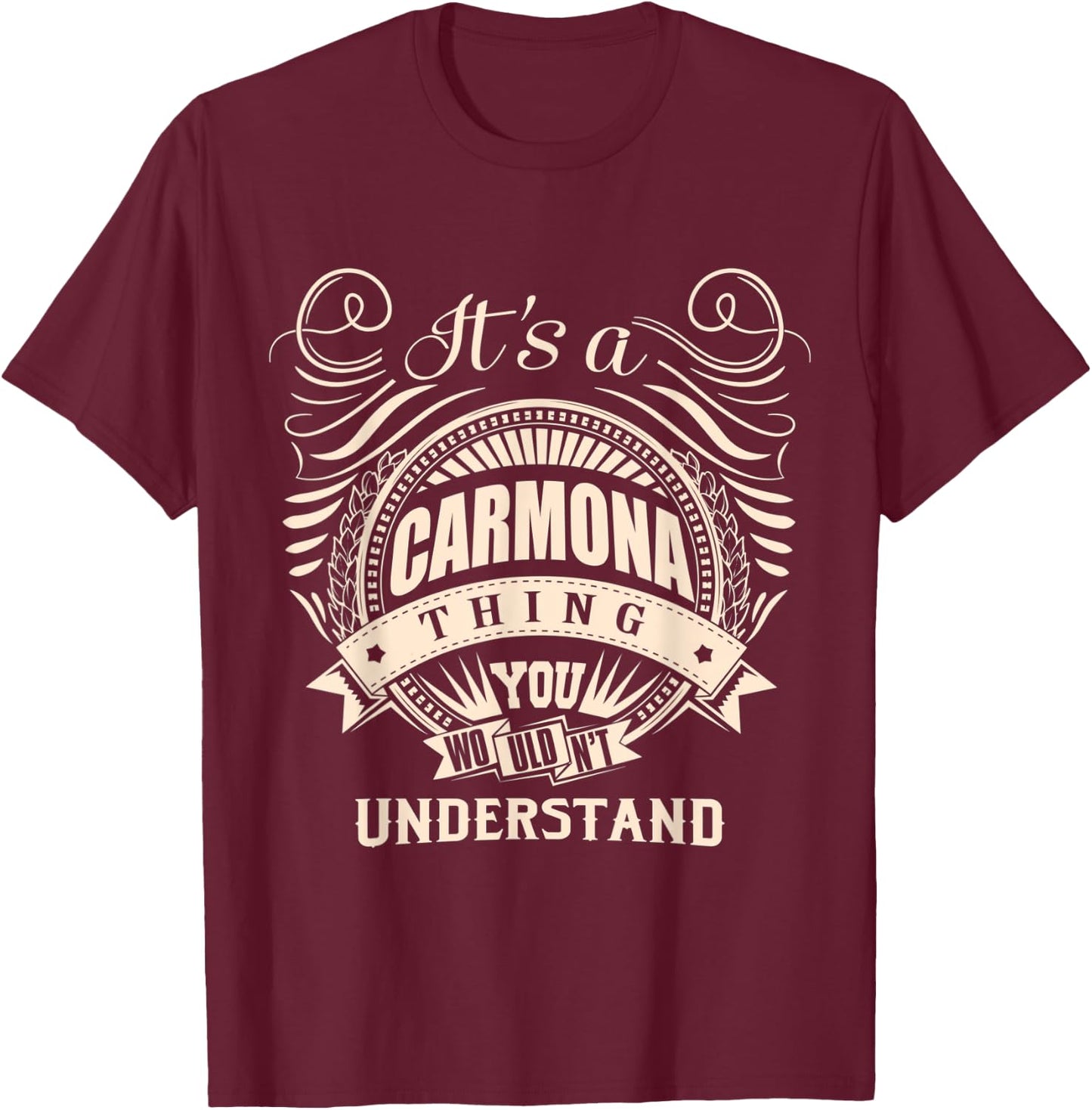 It's a CARMONA thing you wouldn't understand Gifts T-Shirt - T-Shirt | Maroon