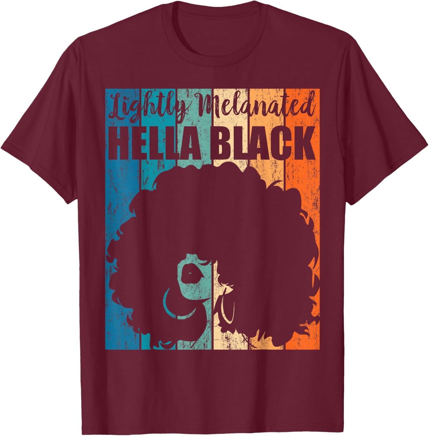 Lightly Melanated Hella Black T-Shirt - T-Shirt | Maroon