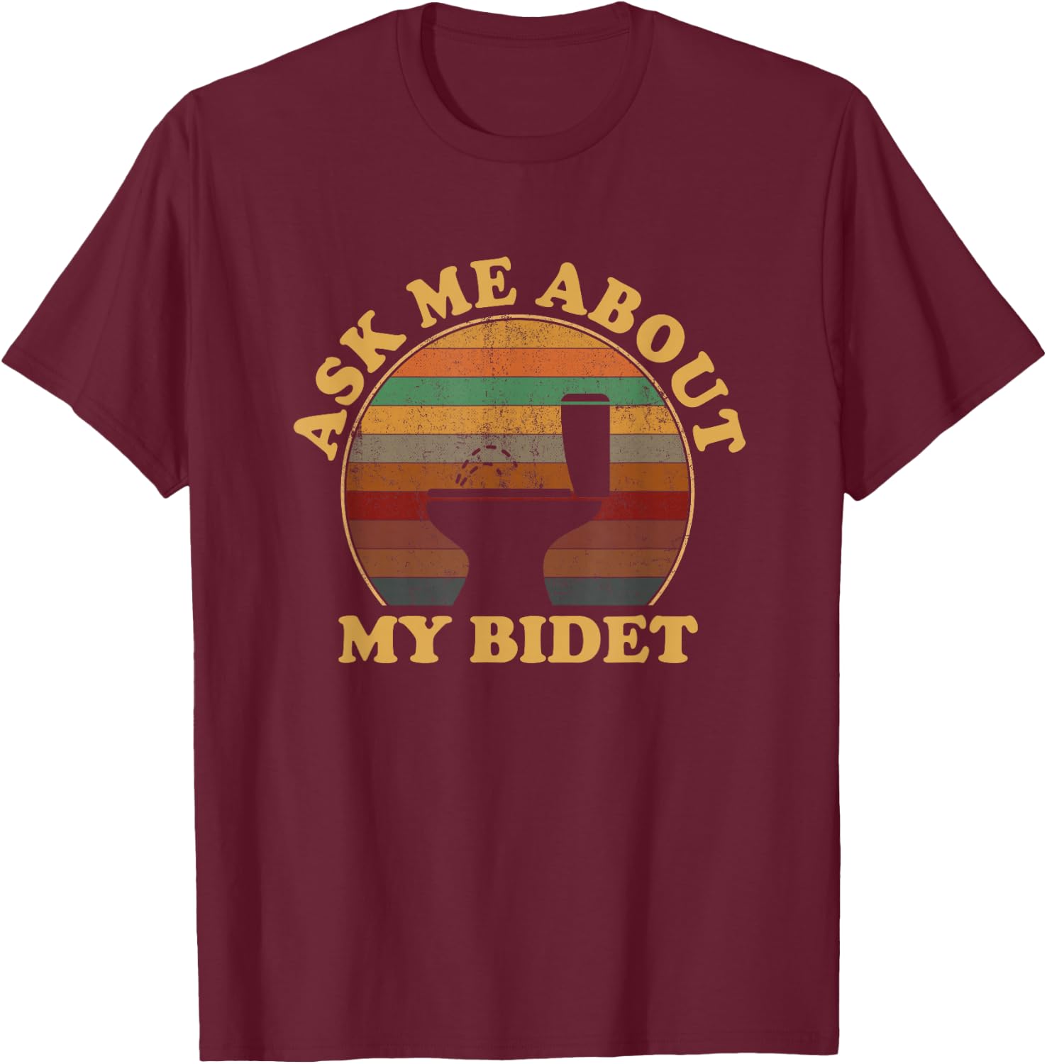 Ask me about my bidet, funny Bidet T-Shirt - T-Shirt | Maroon