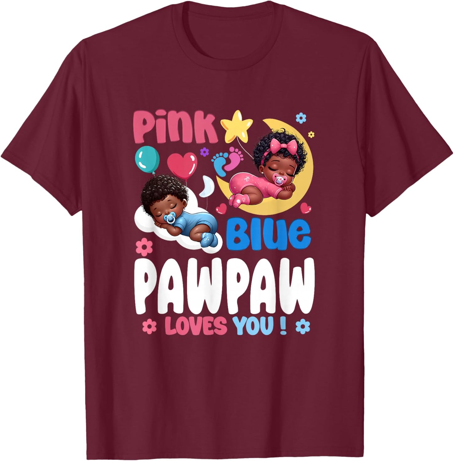 Pink Or Blue Pawpaw Loves You Baby Gender Reveal Party T-Shirt - T-Shirt | Maroon