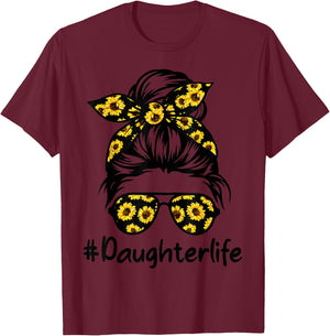 Classy Daughter Life with Sunflower Messy Bun Mother's Day T-Shirt - T-Shirt | Maroon