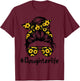 Classy Daughter Life with Sunflower Messy Bun Mother's Day T-Shirt - T-Shirt | Maroon