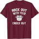 Rock Out With Your Crock Out Distressed Crock Pot T-Shirt - T-Shirt | Maroon