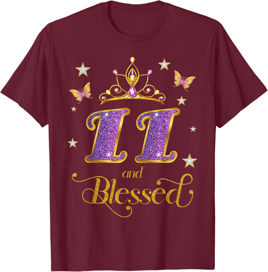 11 and Blessed 11 Years Old Birthday 11th Birthday T-Shirt - T-Shirt | Maroon