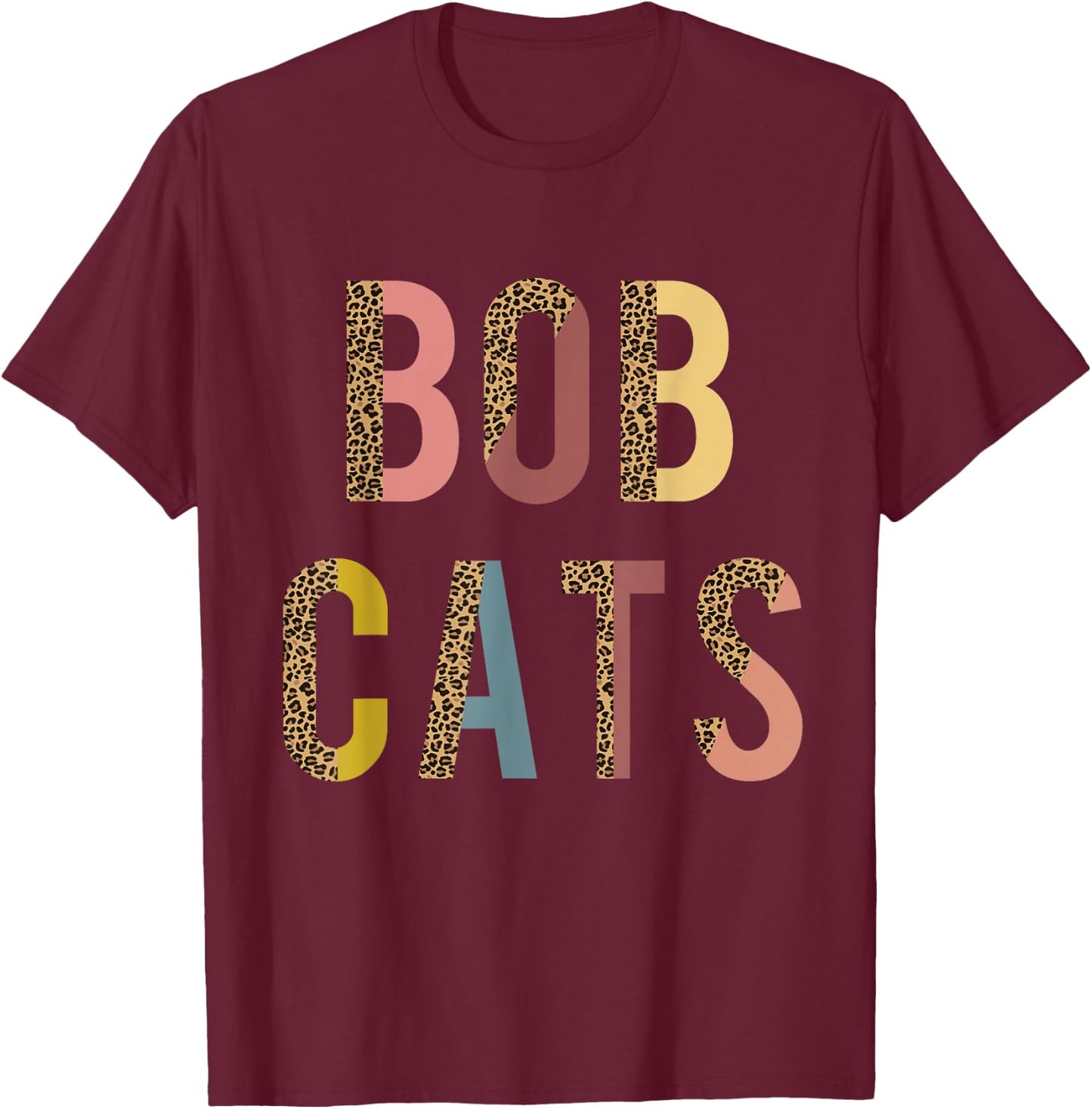 Bobcats Team spirit School Sports Fan Mascot Teacher Mom T-Shirt - T-Shirt | Maroon