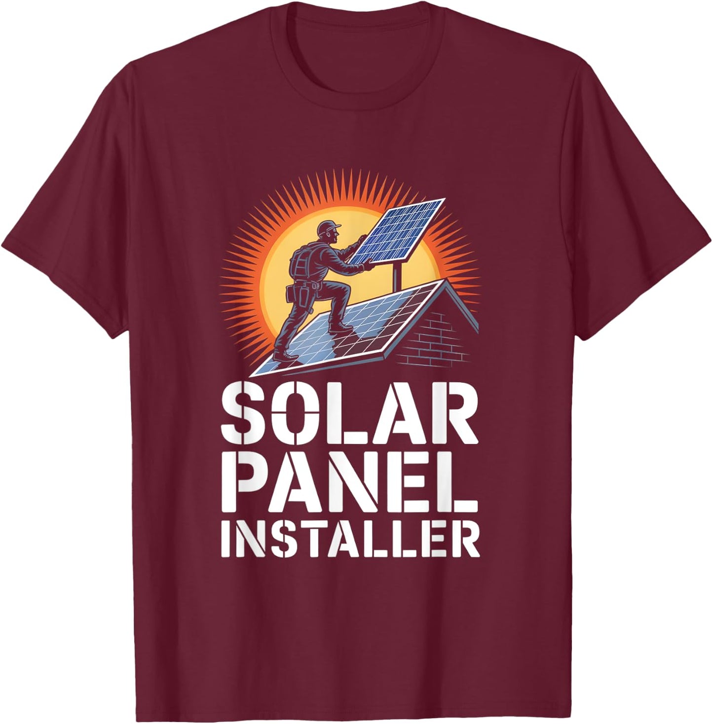 Solar Panel Rooftop Installer Worker Renewable Energy T-Shirt - T-Shirt | Maroon