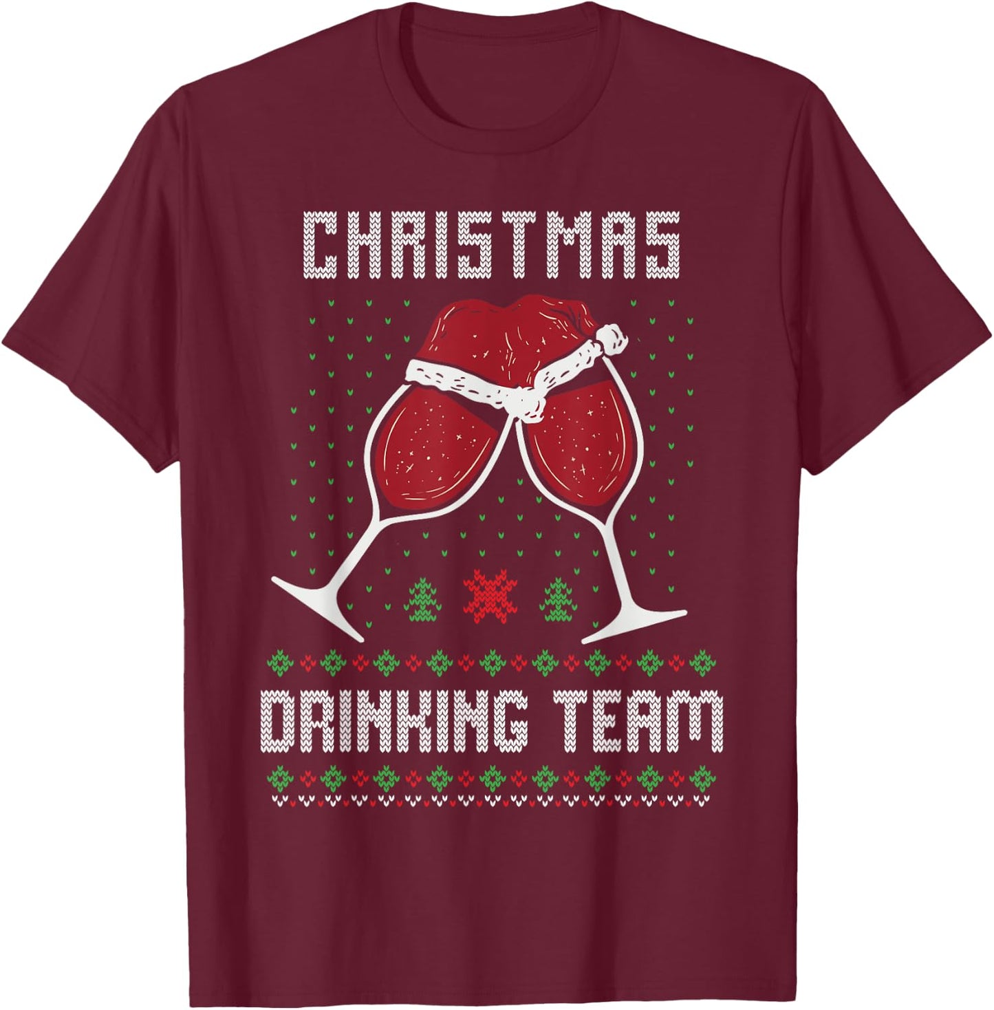 Ugly Christmas Sweater Alcohol Drink Beer Drinking Team Wine T-Shirt - T-Shirt | Maroon