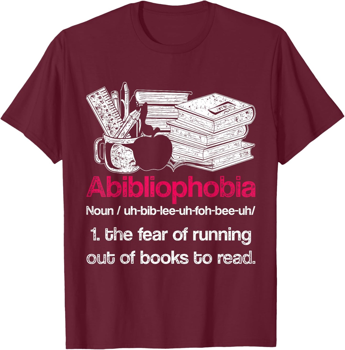 Funny Librarian Nerd Abibliophobia Bookworm Gift Reading T-Shirt - T-Shirt | Maroon