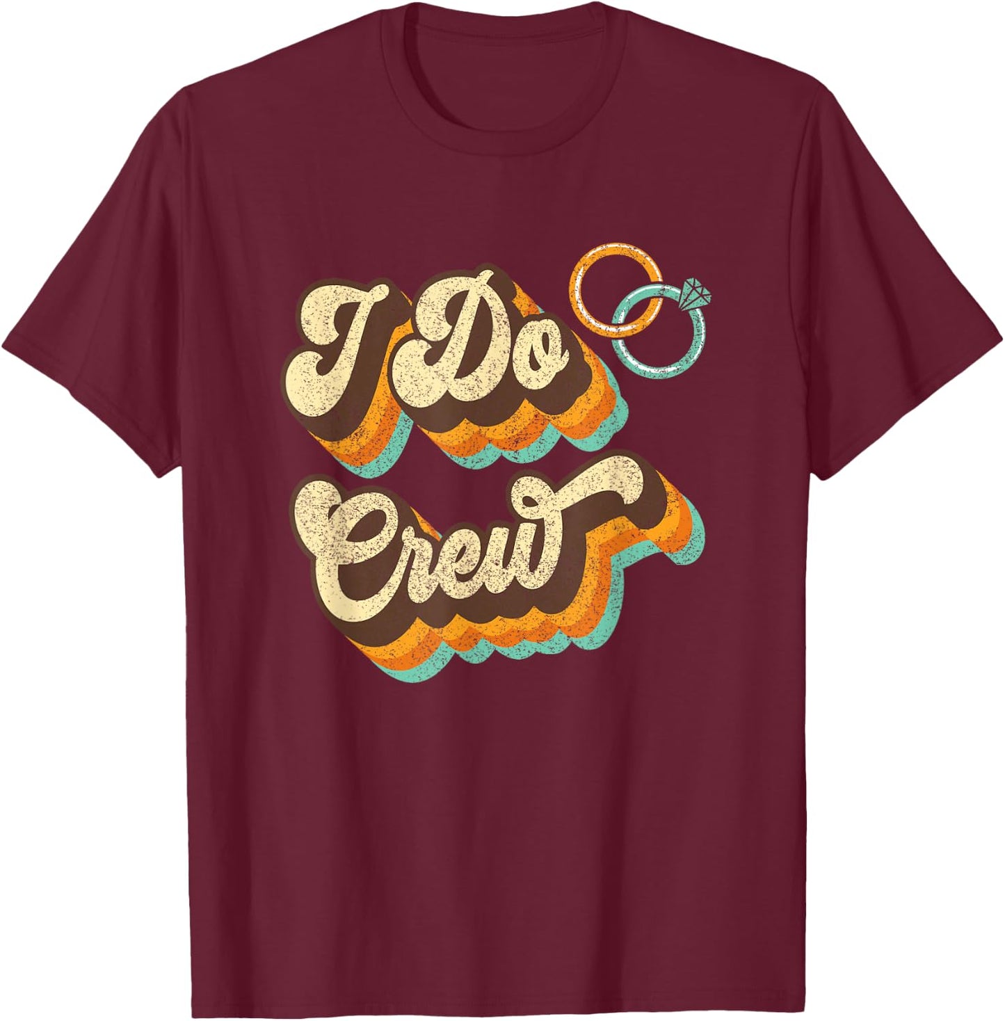 I Do Crew T-Shirt - T-Shirt | Maroon