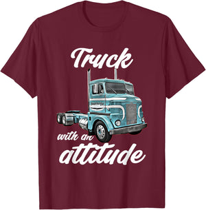 Truck with an Attitude,18 Wheeler,Semi,classic,cab over,Rig T-Shirt - T-Shirt | Maroon