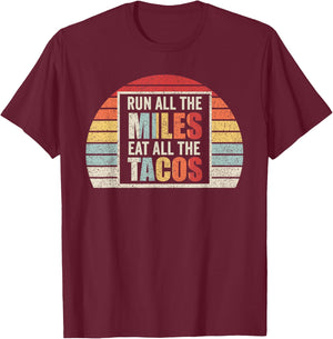 Vintage Retro Run All The Miles Eat All The Tacos Running T-Shirt - T-Shirt | Maroon