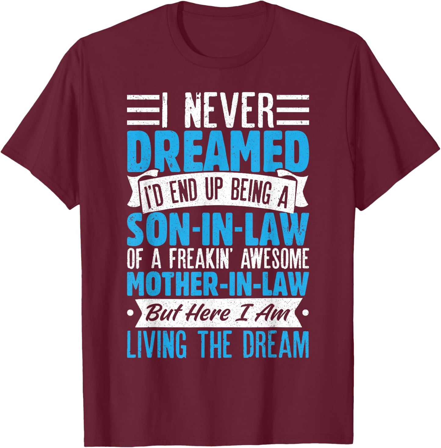 Son In Law Art From Mother In Law Boys Son In Law T-Shirt - T-Shirt | Maroon