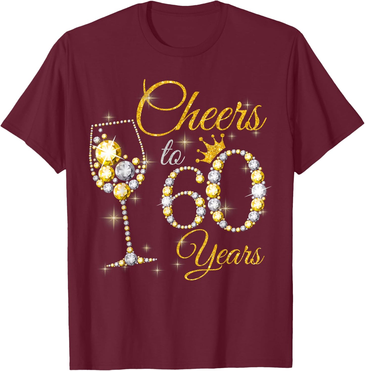 Cheers To 60 Years Old 60th Birthday Queen Diamond T-Shirt - T-Shirt | Maroon