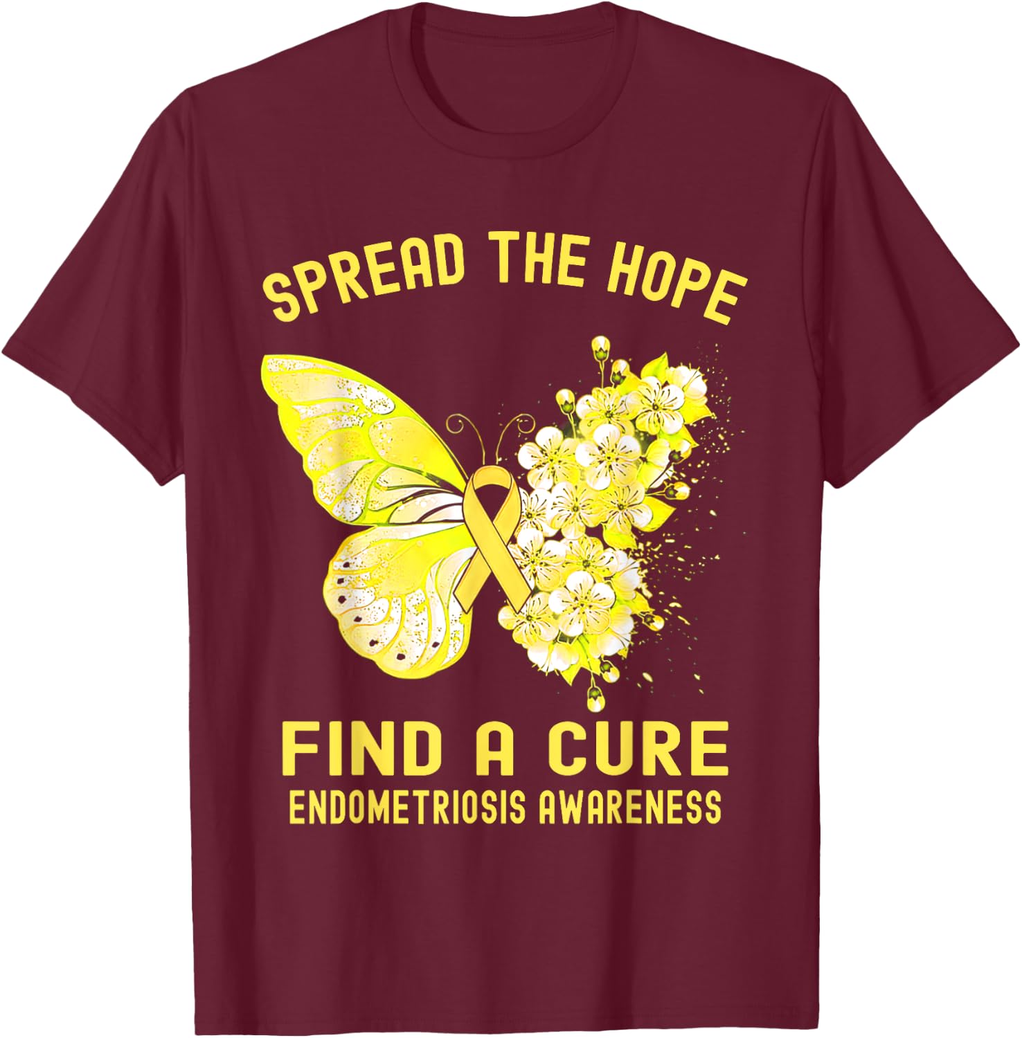 Spread The Hope Find A Cure Endometriosis Awareness T-Shirt - T-Shirt | Maroon