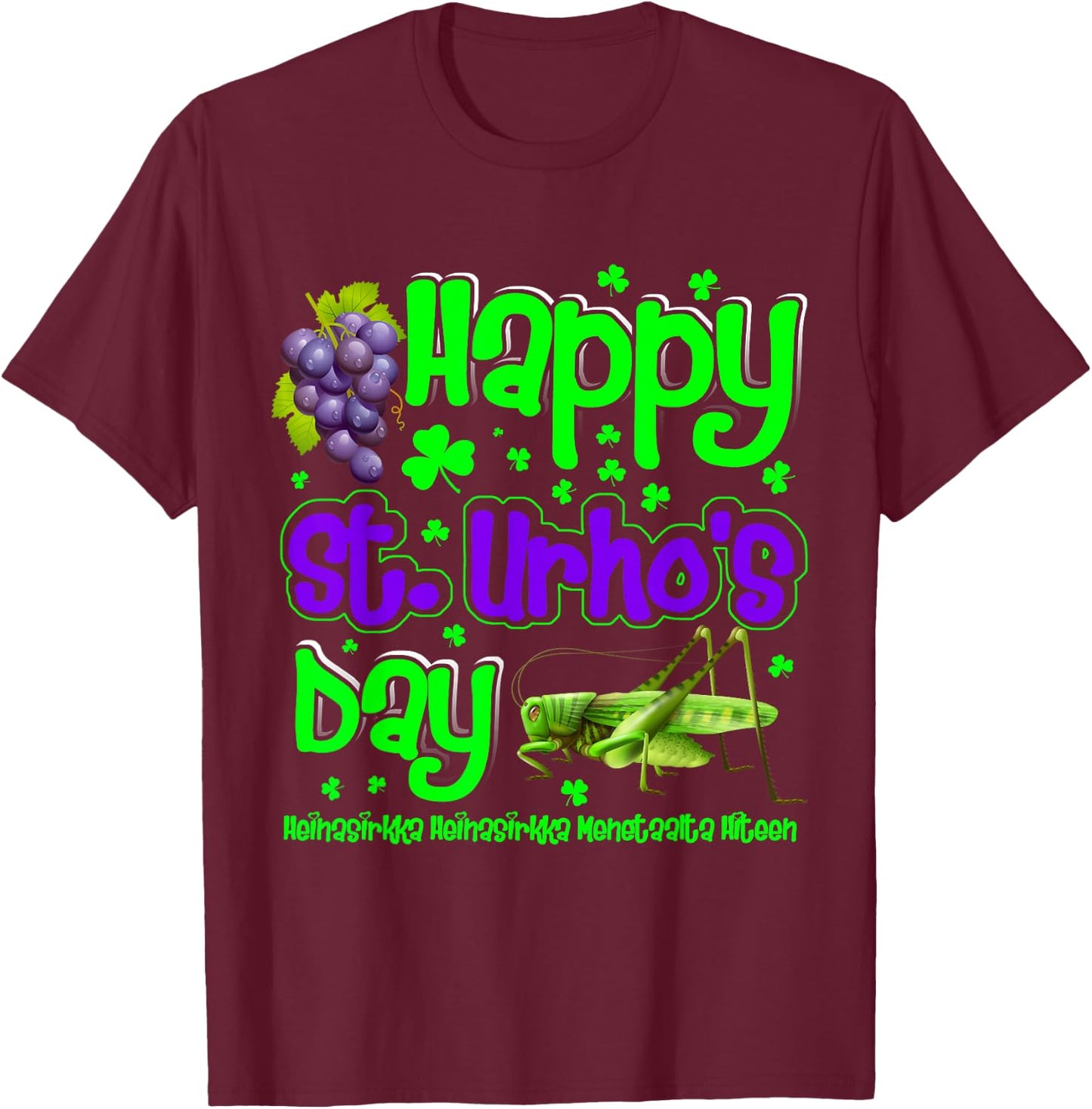 Happy St Urho's Day T Shirt Funny Gift T-Shirt - T-Shirt | Maroon