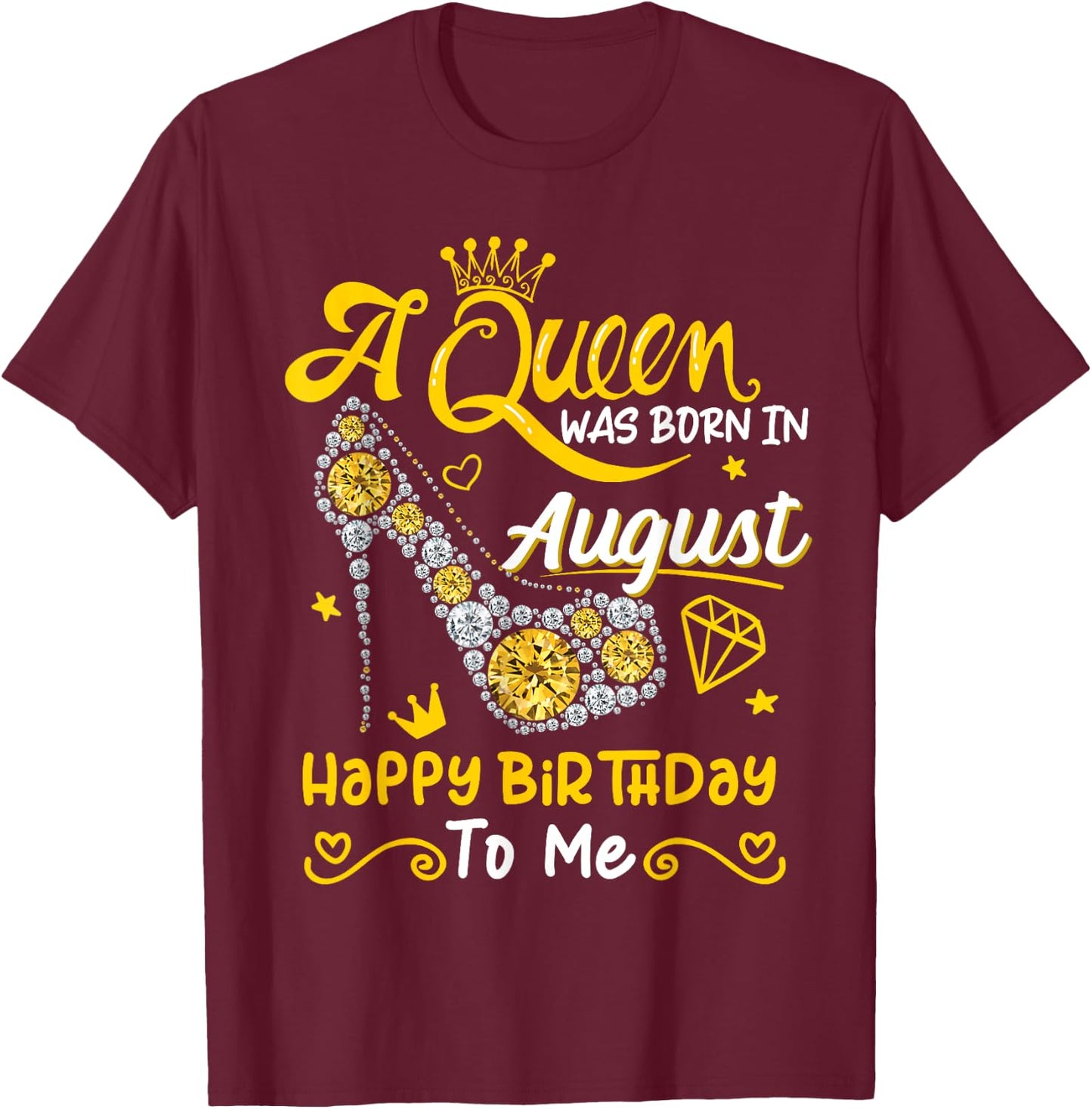 A Queen was Born in August High Heel Birthday Queen August T-Shirt - T-Shirt | Maroon