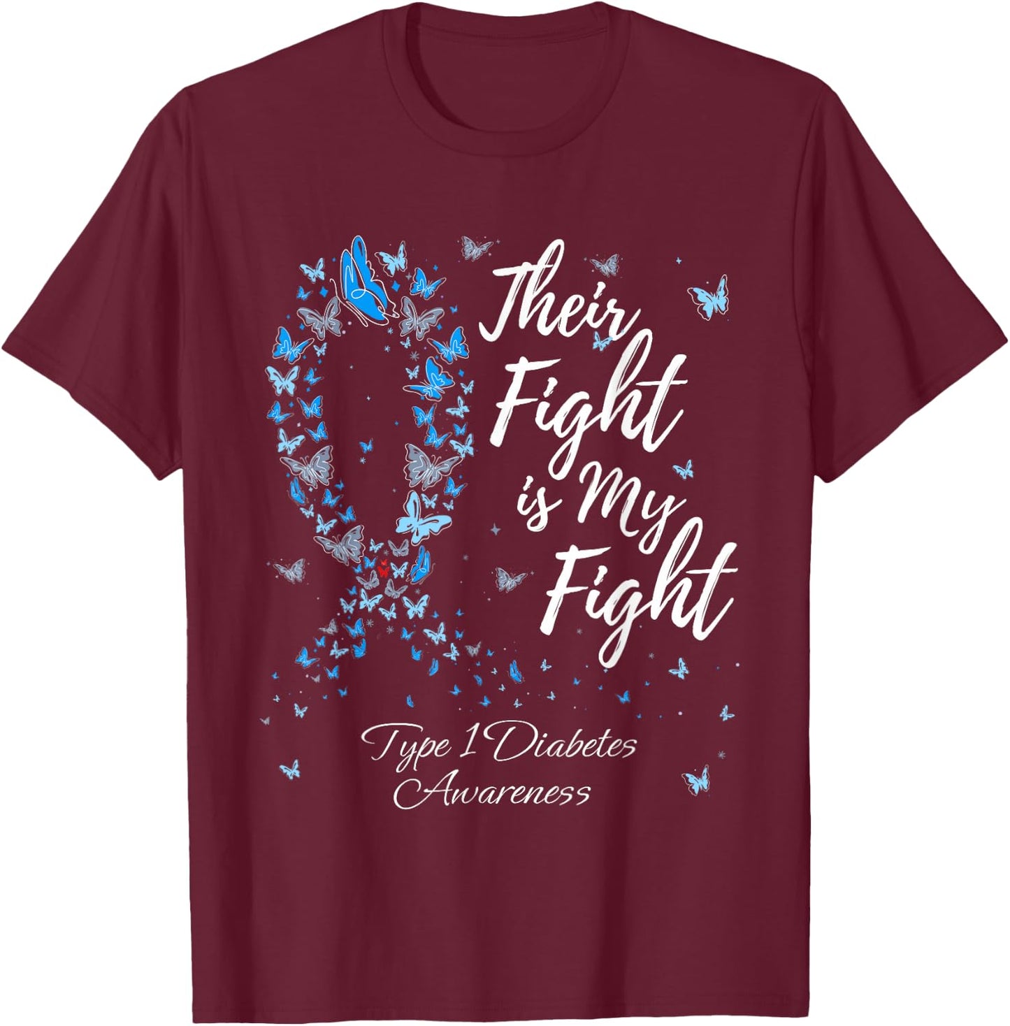 Their Fight Is My Fight T1D Type 1 Diabetes Awareness T-Shirt - T-Shirt | Maroon