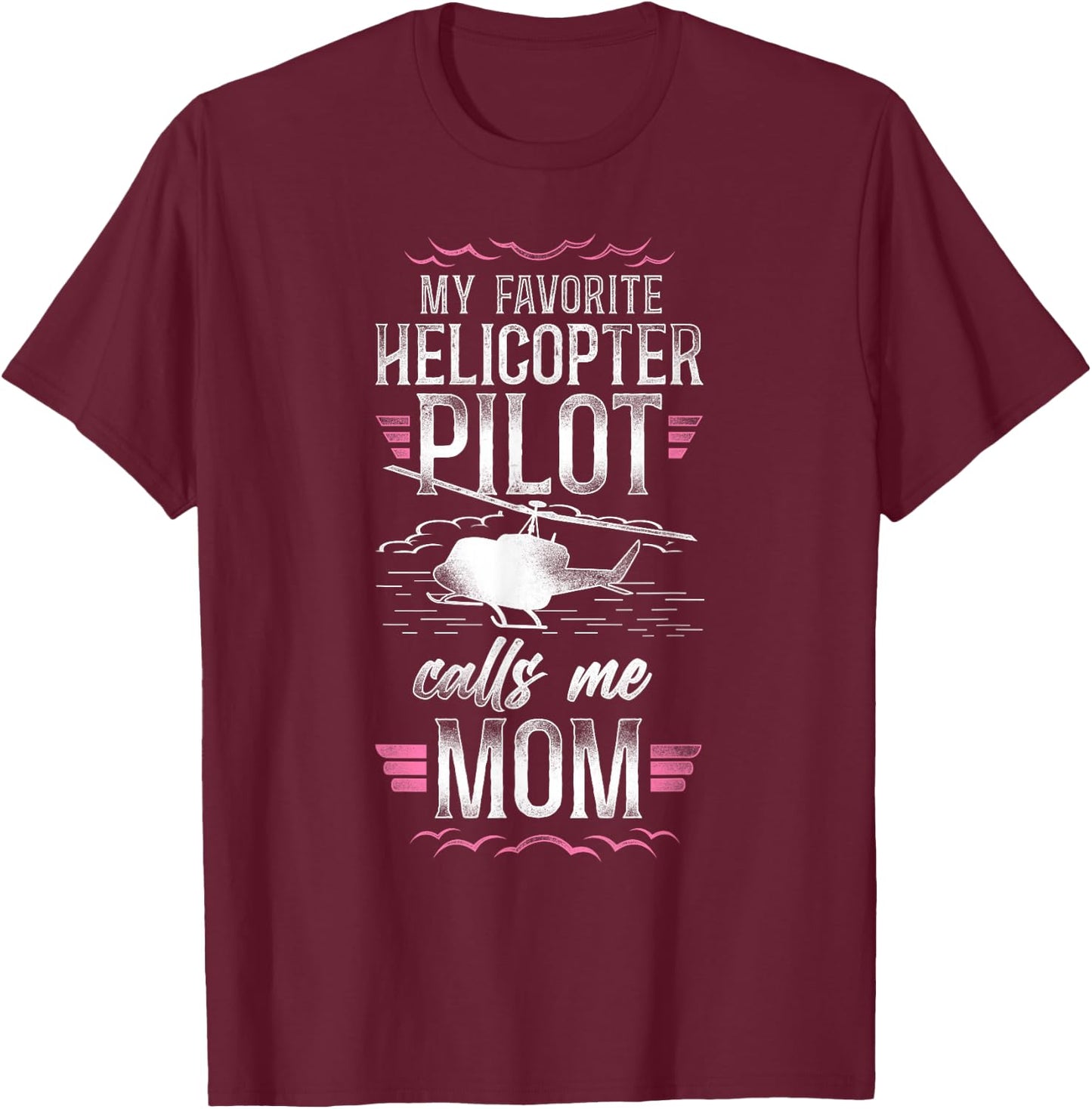 Helicopter Pilot Mom Mother Vintage My Favorite Helicopter T-Shirt - T-Shirt | Maroon