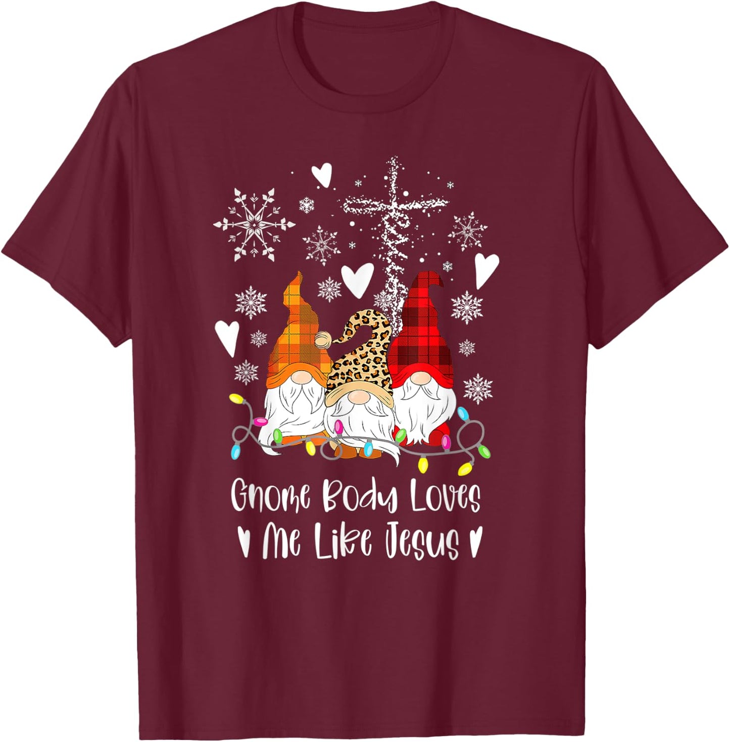 Gnome Christmas Gnome Body Loves Like Jesus Gnomes T-Shirt - T-Shirt | Maroon