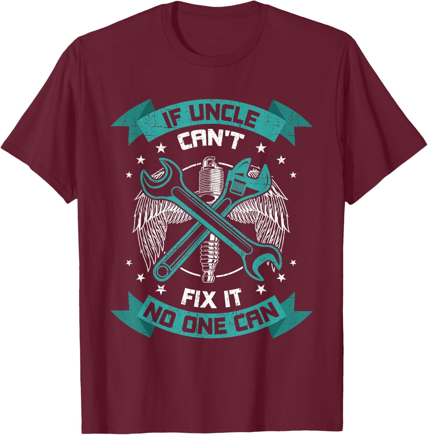 If Uncle Can't Fix It No One Can Mechanic Uncle T-Shirt - T-Shirt | Maroon
