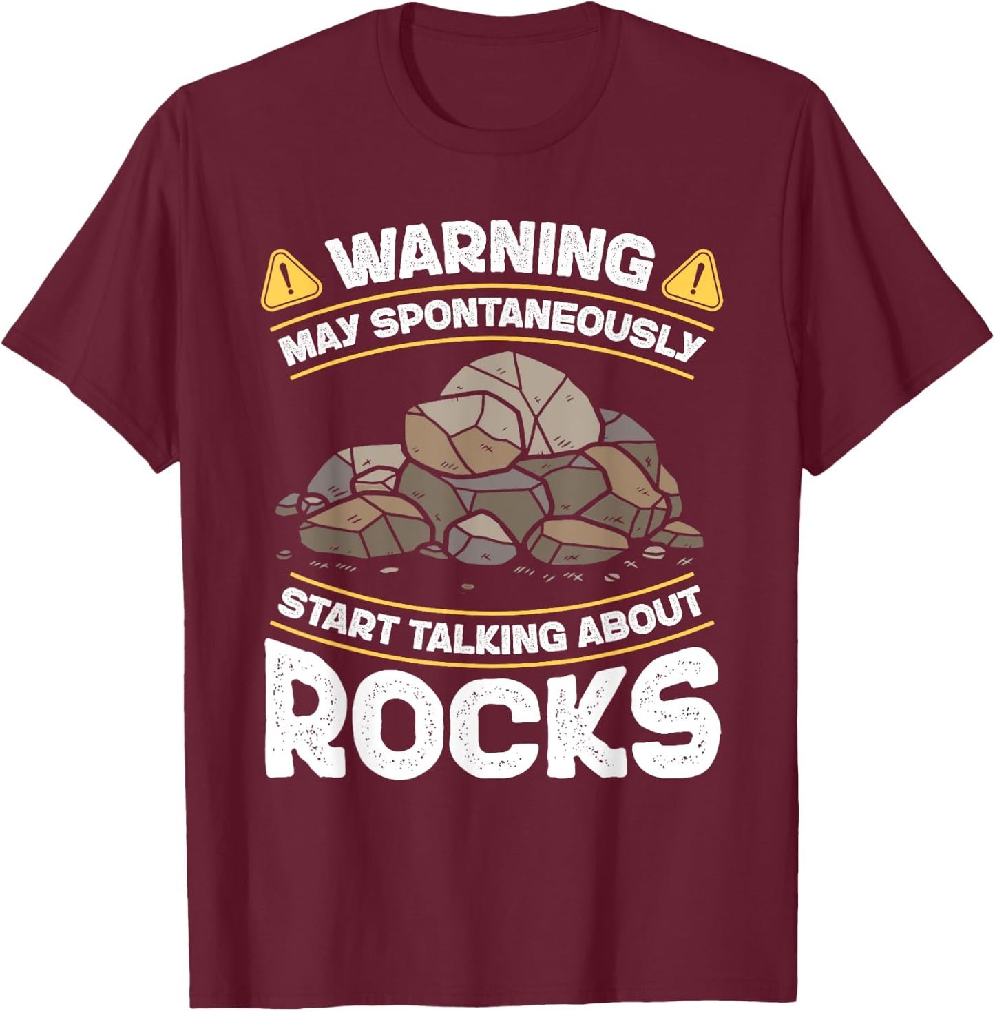 Warning May Spontaneously Start Talking About Rocks Geology T-Shirt - T-Shirt | Maroon