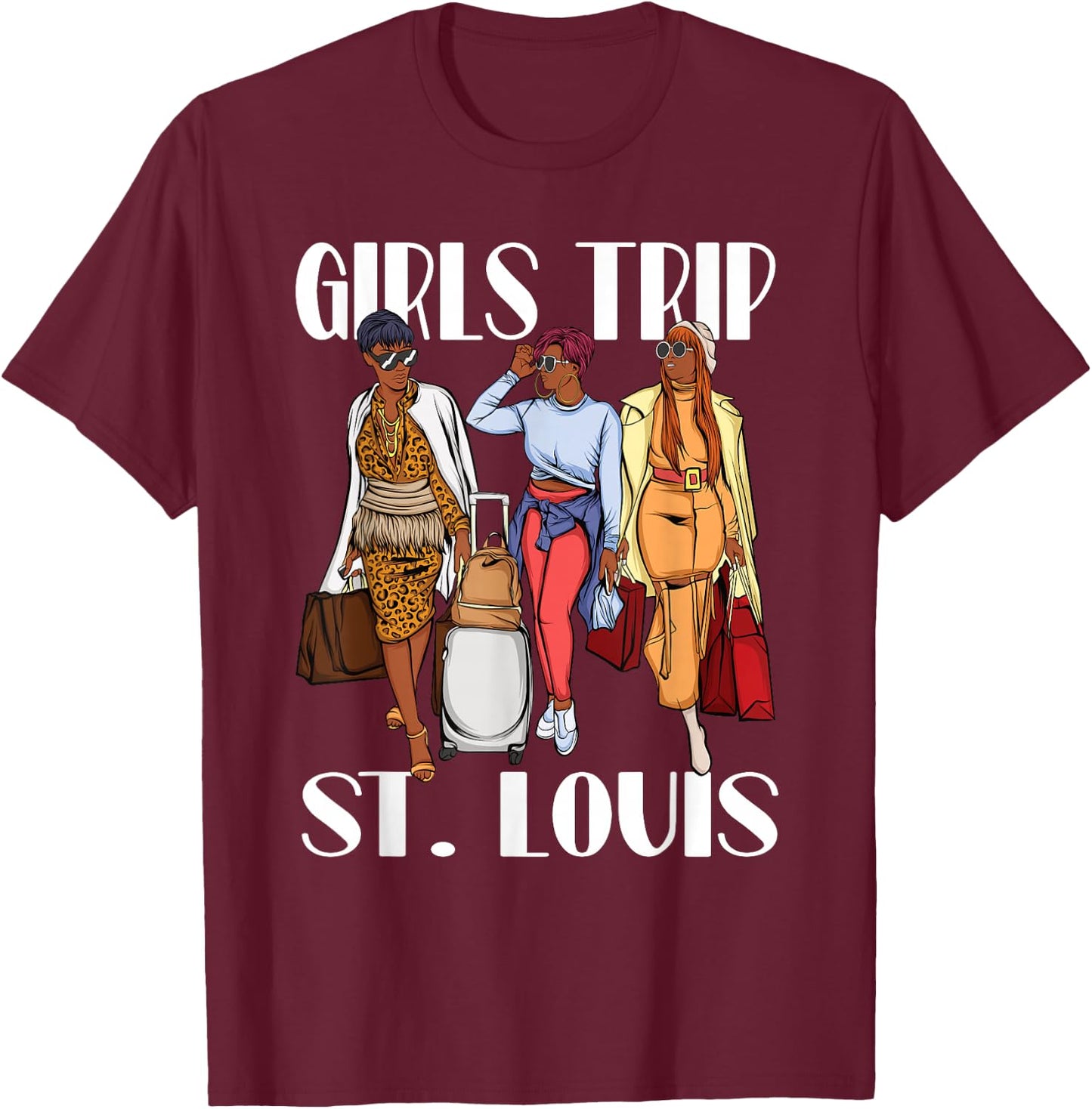 Girls Trip St. Louis 2026 Vacation Weekend Black Women T-Shirt - T-Shirt | Maroon