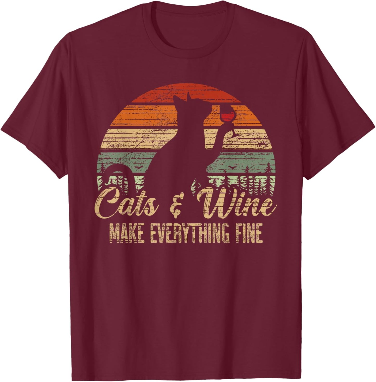Cats and wine make everything fine for a Cat Lover T-Shirt - T-Shirt | Maroon