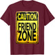 Funny Friend Zone Friendzone Best Friend Joke Humor Meme BFF T-Shirt - T-Shirt | Maroon