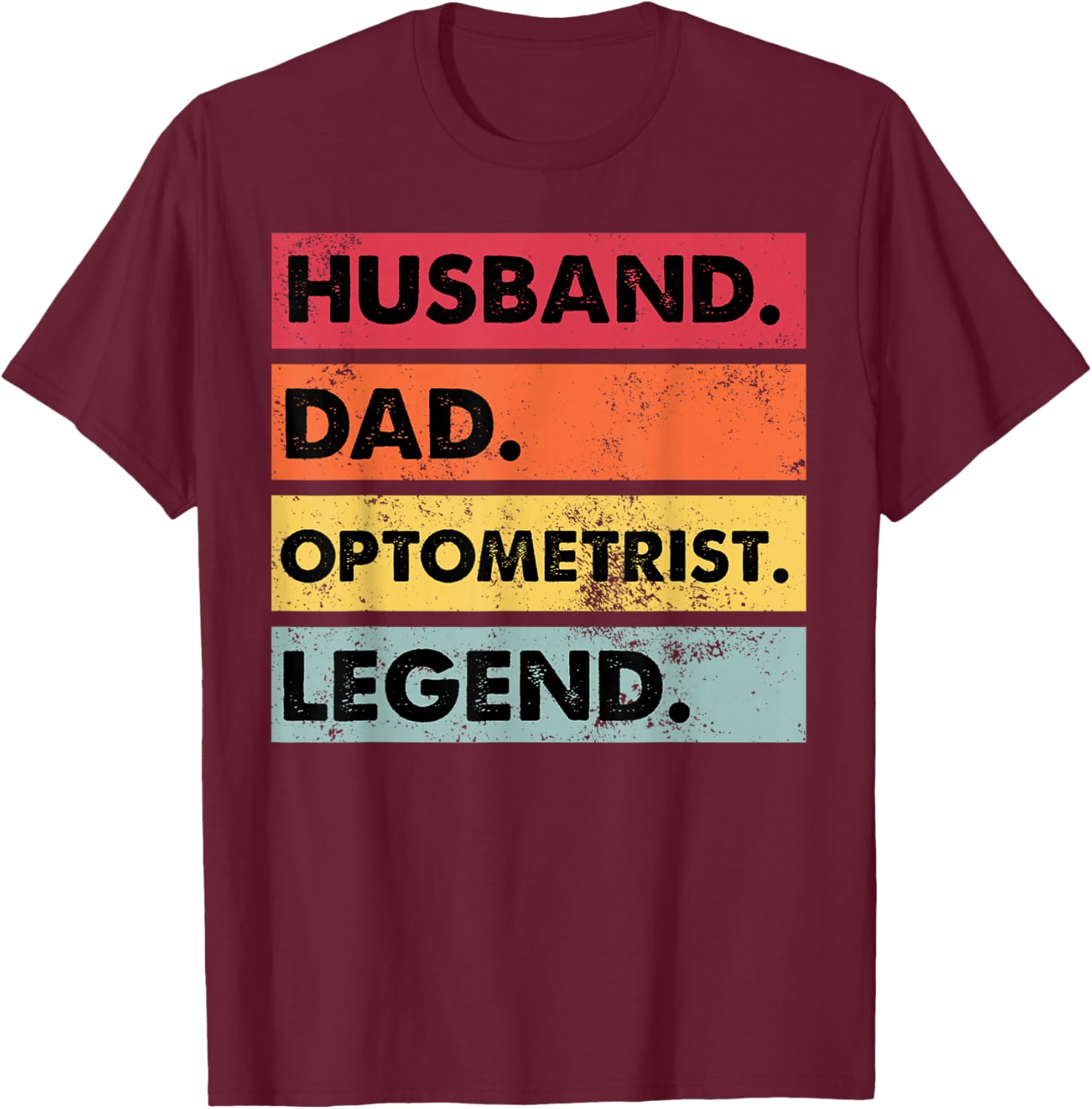 Husband Dad Optometrist Funny Optometry Optician T-Shirt - T-Shirt | Maroon