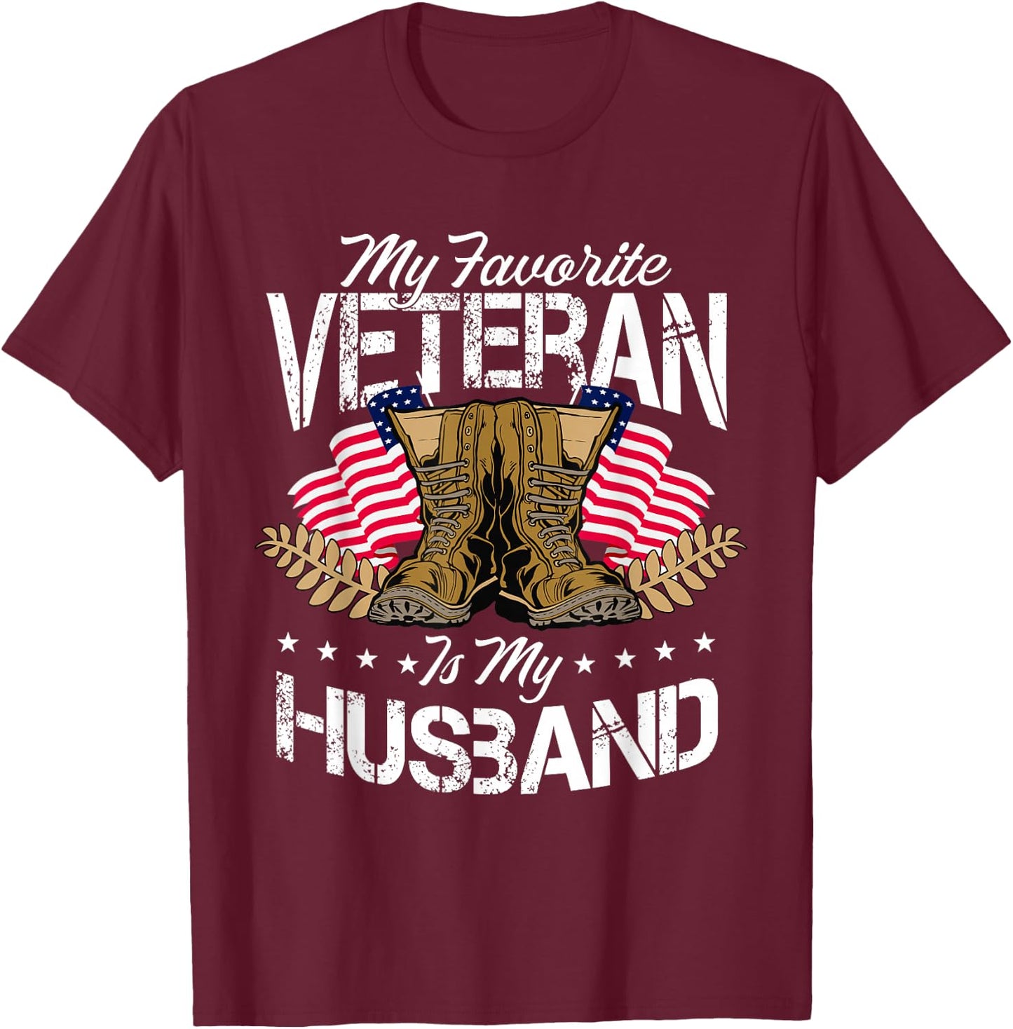 My Favorite Veteran is My Husband T-Shirt - T-Shirt | Maroon