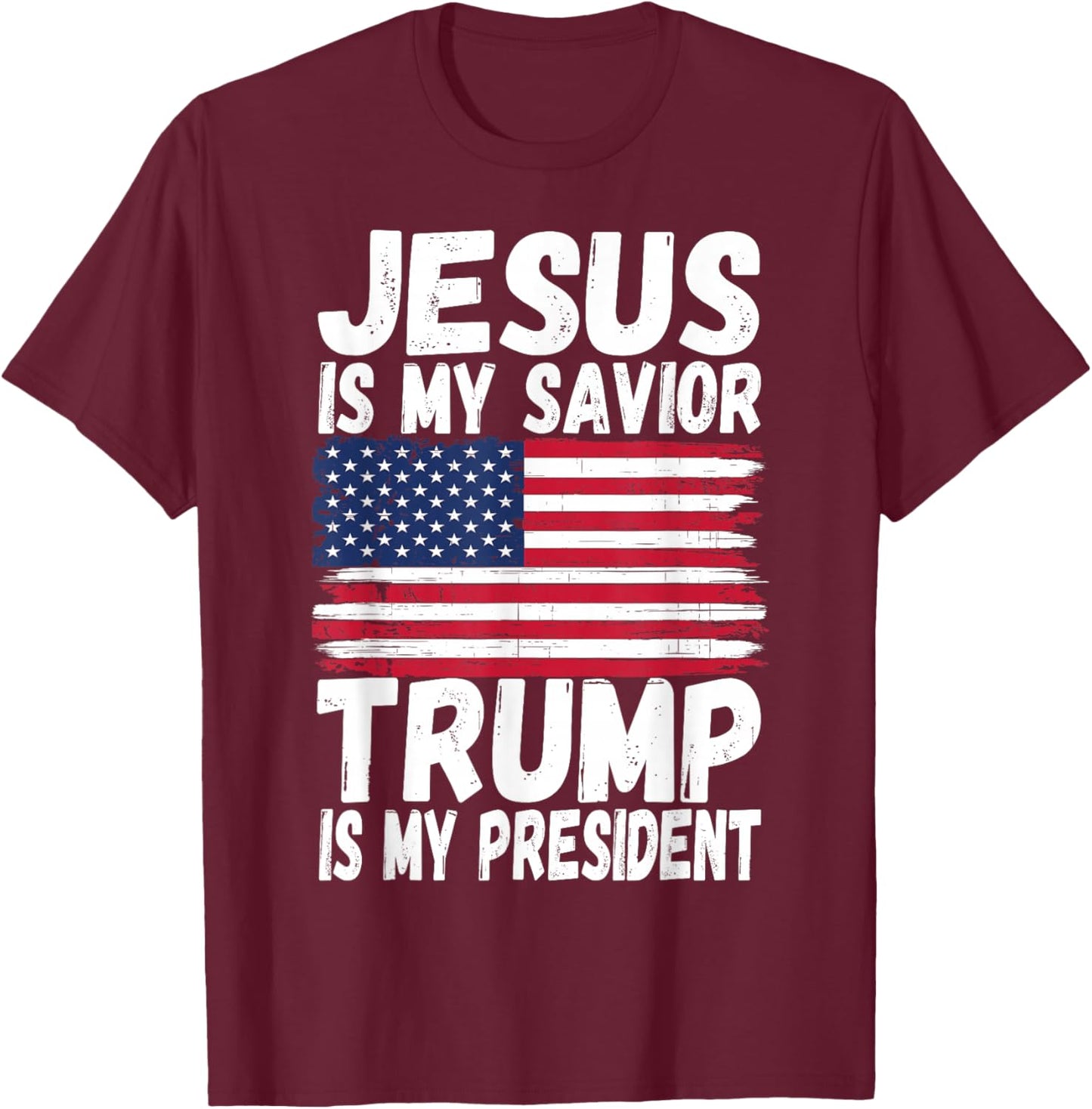 Jesus Is My Savior Trump Is My President | Republican Gift T-Shirt - T-Shirt | Maroon