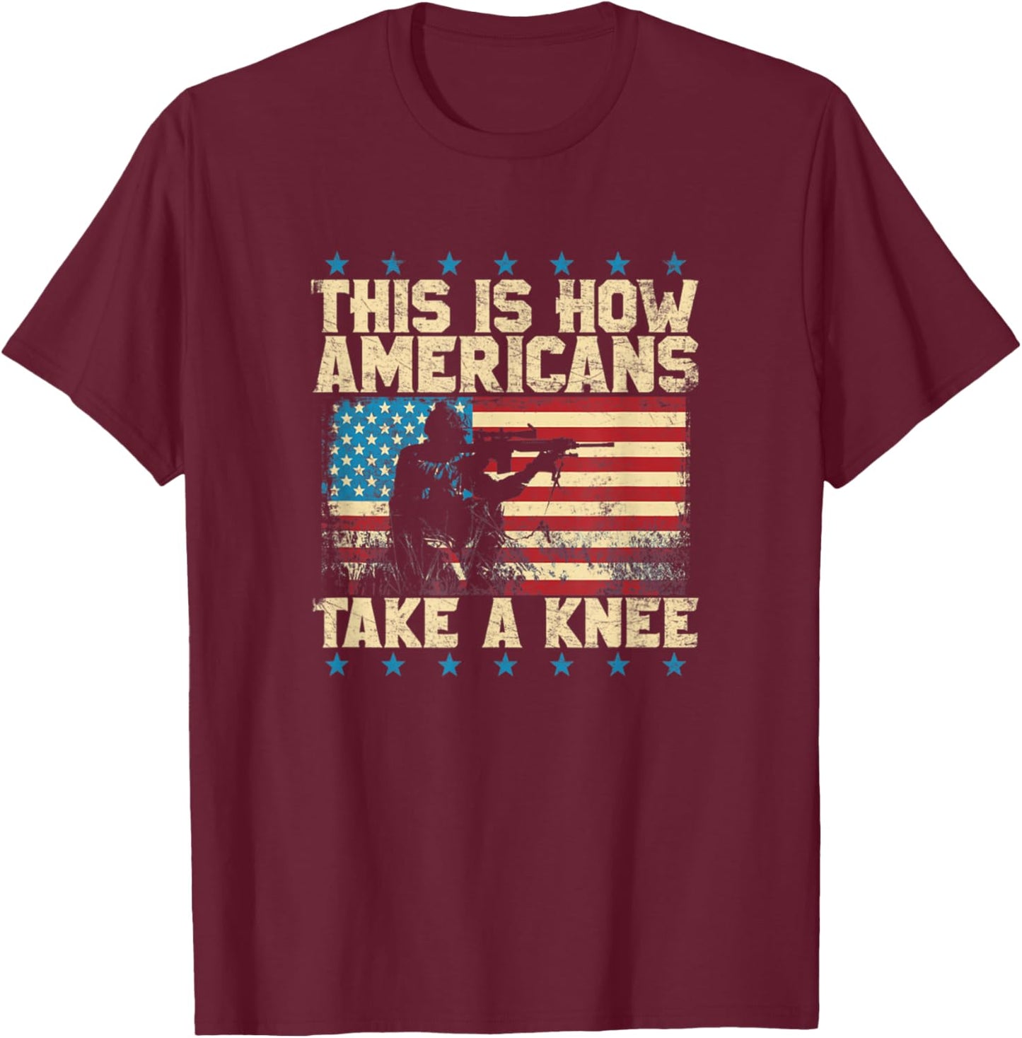 This Is How Americans Take A Knee Sniper American Flag T-Shirt - T-Shirt | Maroon