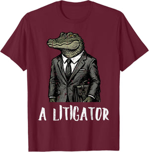 Lawyer Alligator A Litigator Funny Attorney Humor Men Women T-Shirt - T-Shirt | Maroon