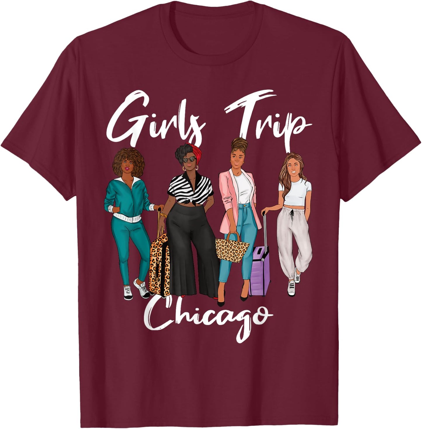 Girls Trip Chicago For Melanin Afro Black Vacation Women T-Shirt - T-Shirt | Maroon