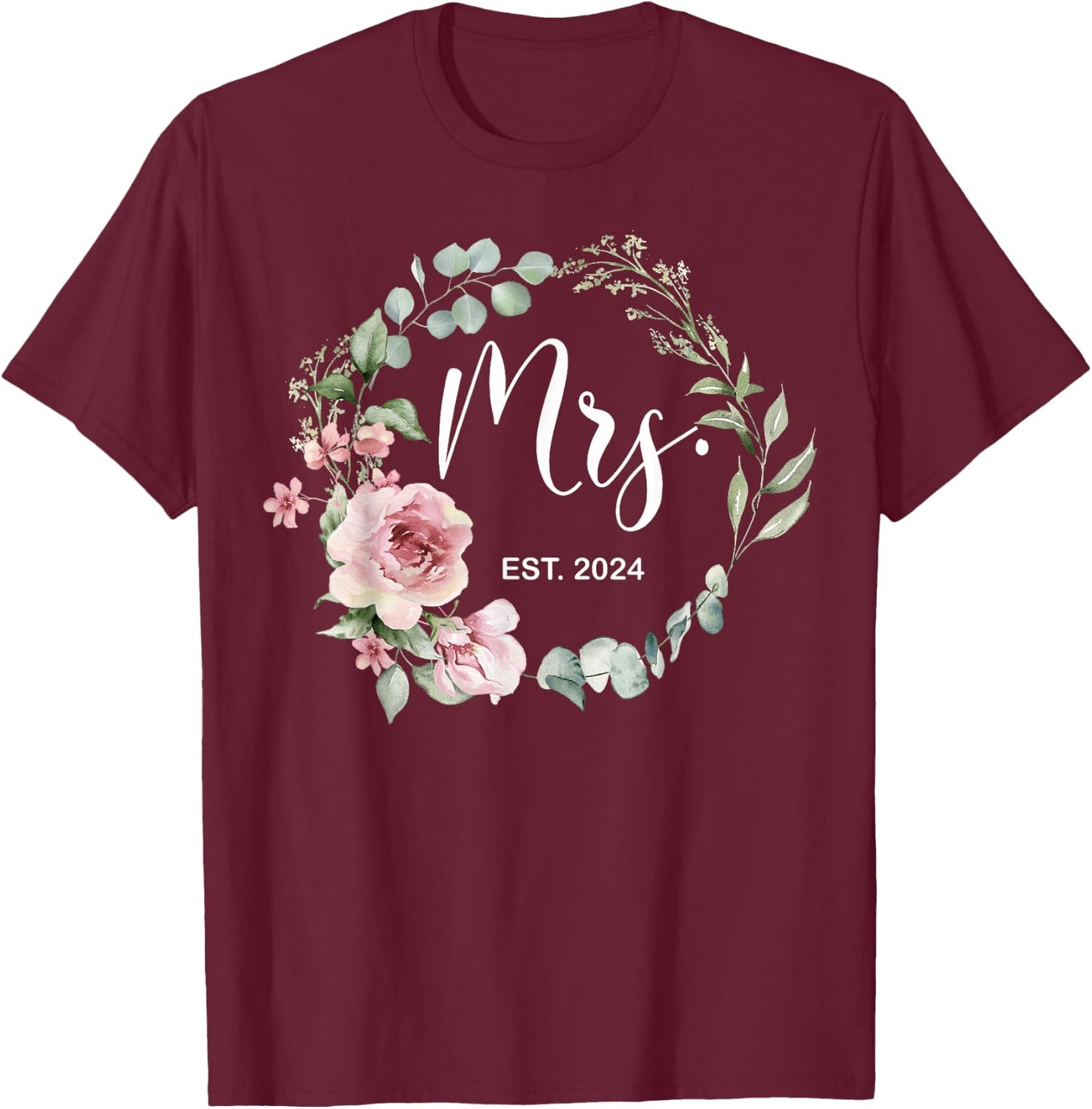Mrs. Est. 2024 Just Married Wedding Wife Mr & Mrs Women T-Shirt - T-Shirt | Maroon